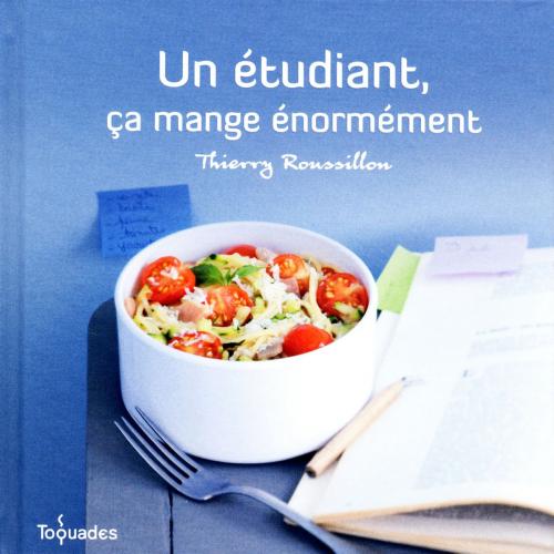 Cover of the book Un étudiant, ça mange énormément by Thierry ROUSSILLON, edi8