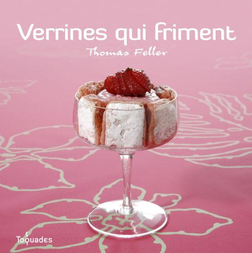Cover of the book Verrines qui friment by Thomas FELLER, edi8