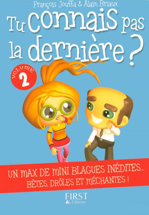 Cover of the book Petit livre de - Tu connais pas la dernière ? n° 2 by François JOUFFA, edi8