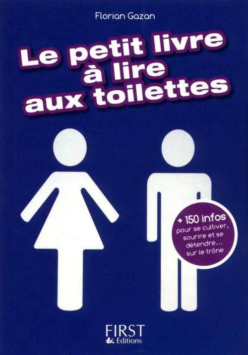 Cover of the book Petit livre de - A lire aux toilettes by Florian GAZAN, edi8