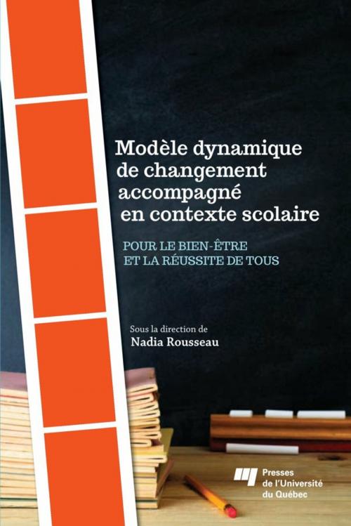 Cover of the book Modèle dynamique de changement accompagné en contexte scolaire by Nadia Rousseau, Presses de l'Université du Québec