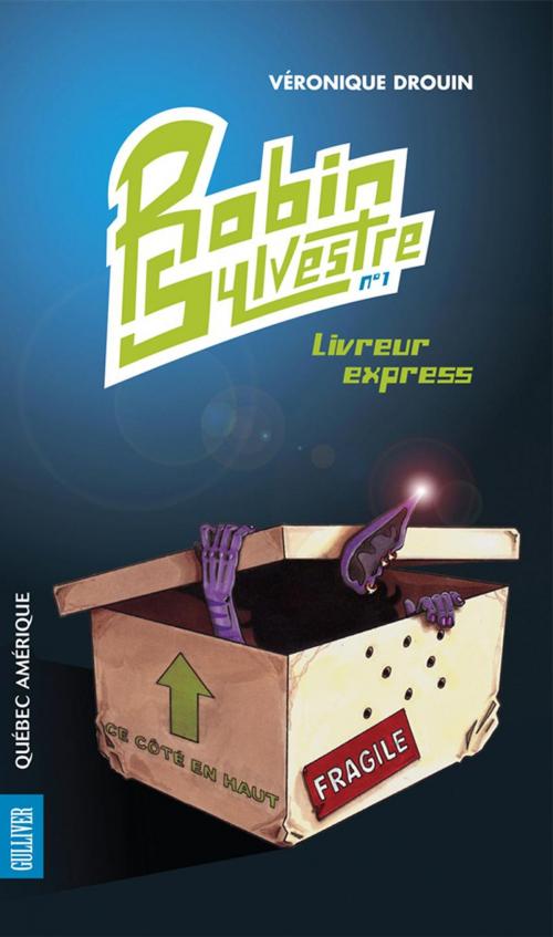 Cover of the book Robin Sylvestre 1 - Livreur express by Véronique Drouin, Québec Amérique