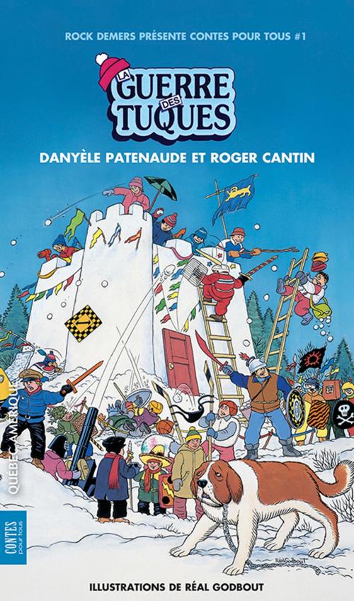 Cover of the book La Guerre des tuques by Roger Cantin, Danyèle Patenaude, Les Éditions Québec Amérique