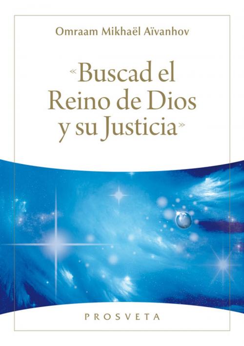 Cover of the book «Buscad el Reino de Dios y su Justicia» by Omraam Mikhaël Aïvanhov, Editions Prosveta