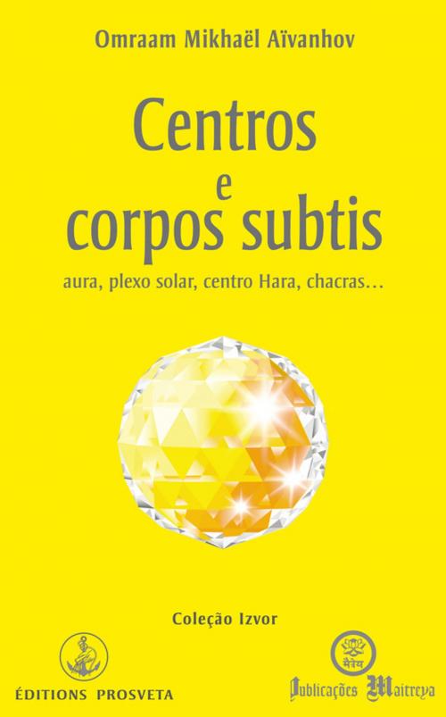 Cover of the book Centros e corpos subtis by Omraam Mikhaël Aïvanhov, Editions Prosveta