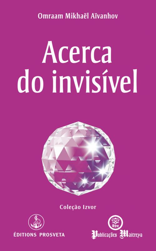 Cover of the book Acerca do invisível by Omraam Mikhaël Aïvanhov, Editions Prosveta