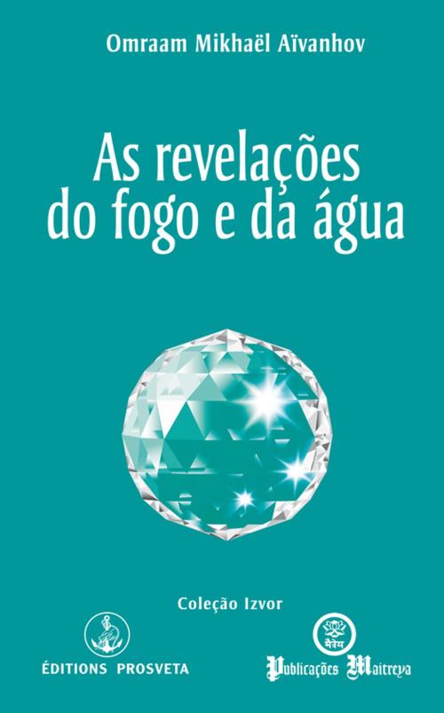 Cover of the book As revelações do fogo e da água by Omraam Mikhaël Aïvanhov, Editions Prosveta