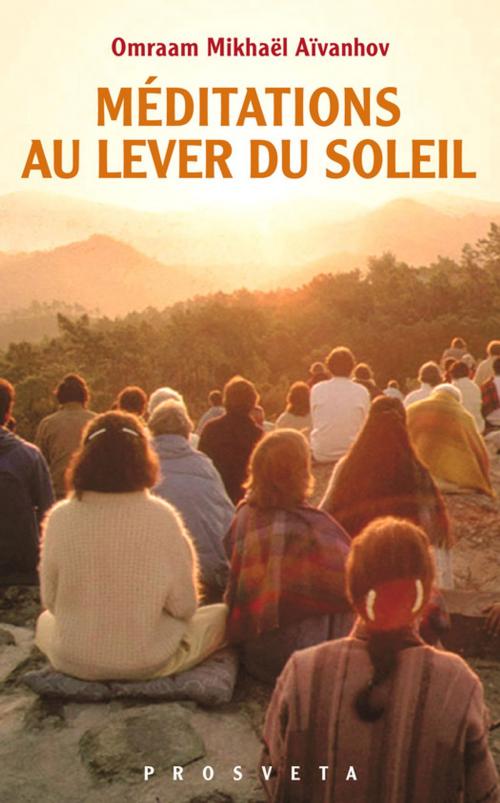 Cover of the book Méditations au lever de soleil by Omraam Mikhaël Aïvanhov, Editions Prosveta