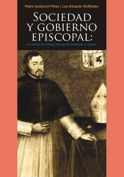 Cover of the book Sociedad y gobierno episcopal by Luis Eduardo Wuffarden, Pedro Guibovich Pérez, Institut français d’études andines