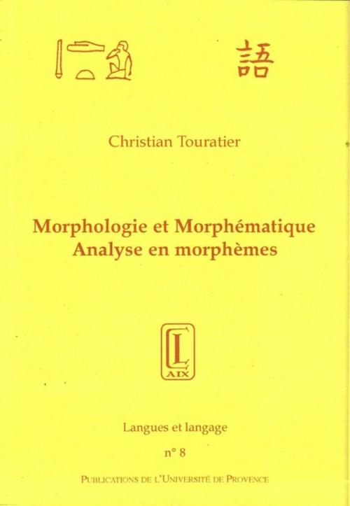 Cover of the book Morphologie et morphématique by Christian Touratier, Presses universitaires de Provence