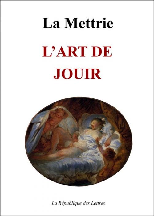 Cover of the book L'Art de jouir by Julien Offray de La Mettrie, République des Lettres