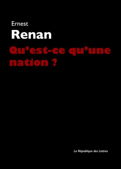 Cover of the book Qu'est-ce qu'une nation ? by Ernest Renan, République des Lettres
