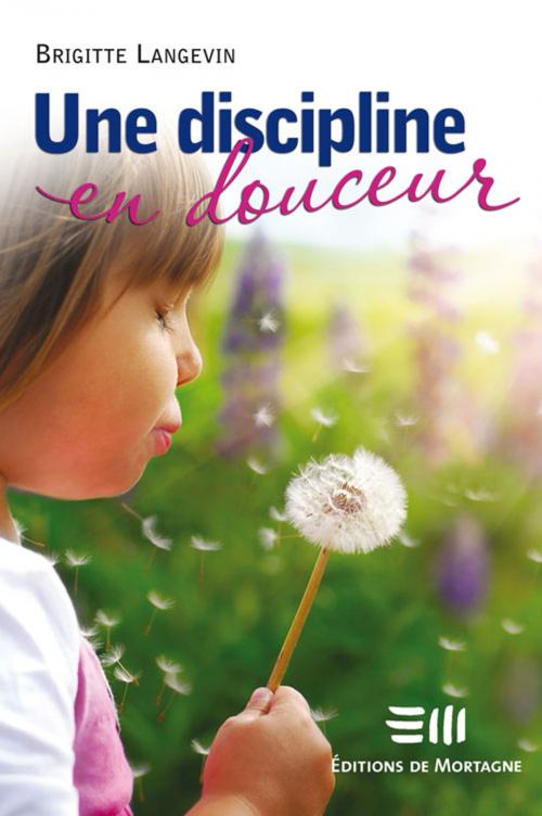 Cover of the book Une discipline en douceur by Langevin Brigitte, De Mortagne