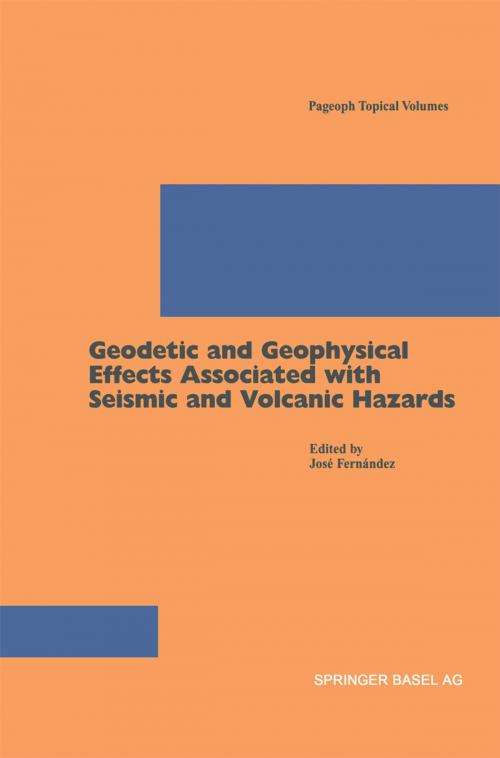 Cover of the book Geodetic And Geophysical Effects Associated With Seismic And Volcanic Hazards by , Birkhäuser Basel