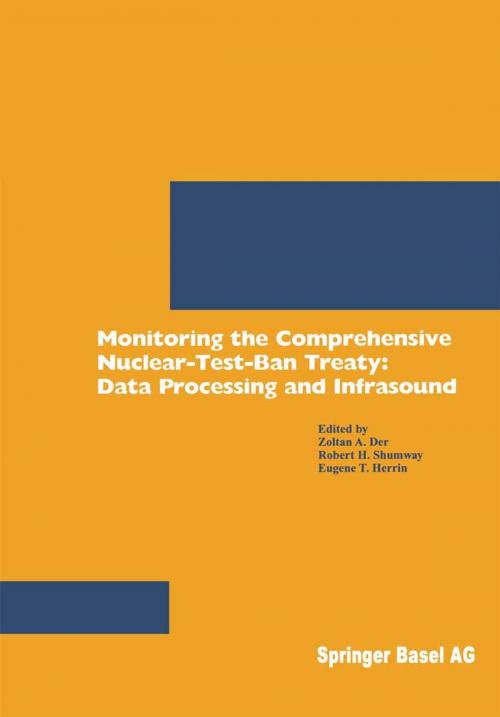 Cover of the book Monitoring the Comprehensive Nuclear-Test-Ban Treaty: Data Processing and Infrasound by , Birkhäuser Basel