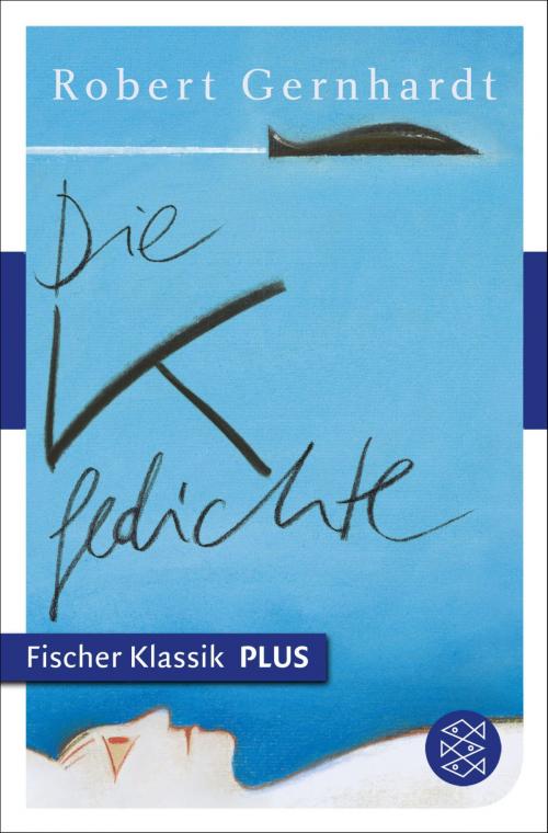 Cover of the book Die K-Gedichte by Robert Gernhardt, FISCHER E-Books