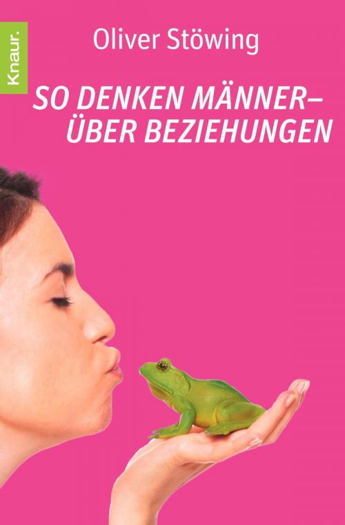 Cover of the book So denken Männer - über Beziehungen by Oliver Stöwing, Knaur eBook