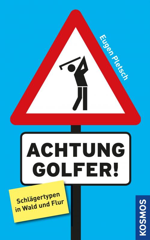 Cover of the book Achtung Golfer! by Eugen Pletsch, Franckh-Kosmos Verlags-GmbH & Co. KG