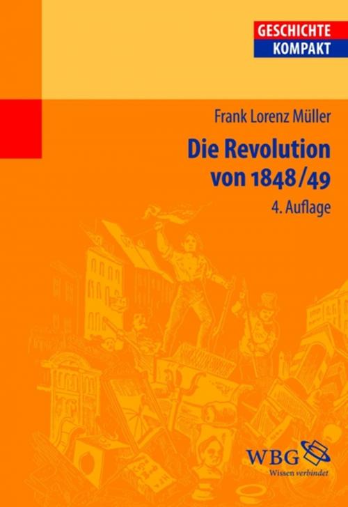 Cover of the book Die Revolution von 1848/49 by Frank Lorenz Müller, wbg Academic