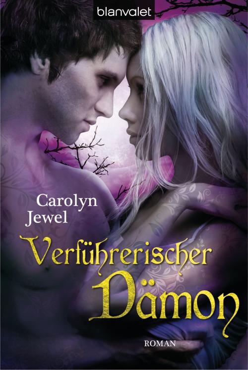 Cover of the book Verführerischer Dämon by Carolyn Jewel, Blanvalet Taschenbuch Verlag