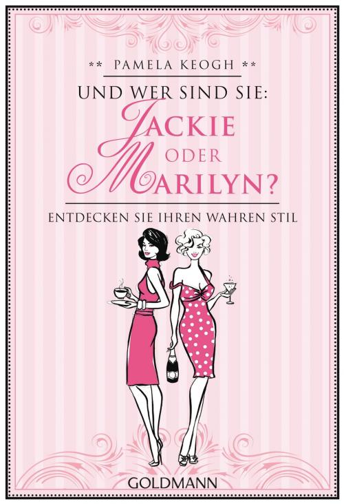 Cover of the book Und wer sind Sie: Jackie oder Marilyn? by Pamela Keogh, Goldmann Verlag