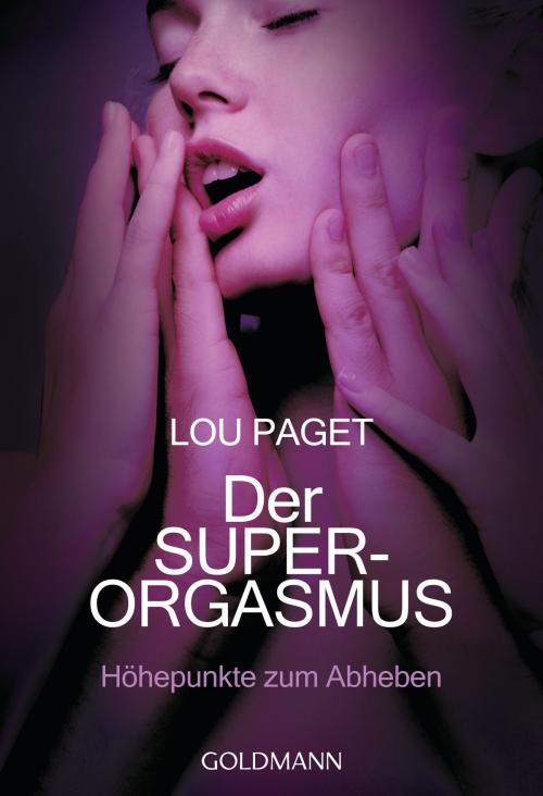 Cover of the book Der Super-Orgasmus by Lou Paget, Goldmann Verlag