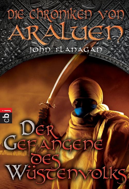 Cover of the book Die Chroniken von Araluen - Der Gefangene des Wüstenvolks by John Flanagan, cbj TB