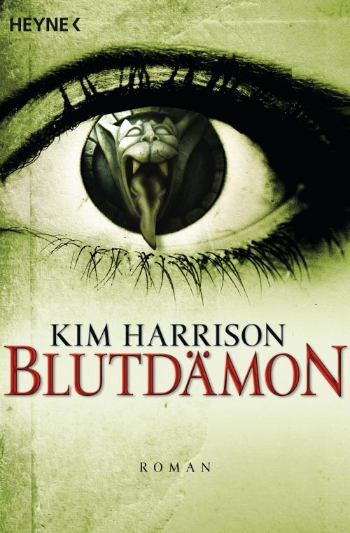 Cover of the book Blutdämon by Kim Harrison, Heyne Verlag