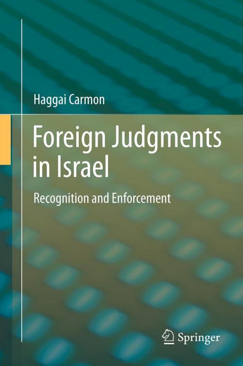 Cover of the book Foreign Judgments in Israel by Haggai Carmon, Springer Berlin Heidelberg