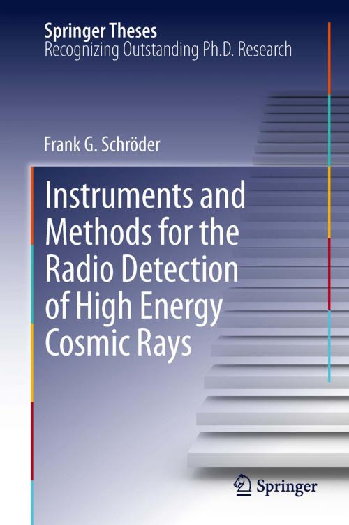 Cover of the book Instruments and Methods for the Radio Detection of High Energy Cosmic Rays by Frank Schröder, Springer Berlin Heidelberg