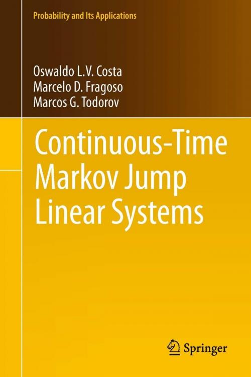 Cover of the book Continuous-Time Markov Jump Linear Systems by Oswaldo Luiz do Valle Costa, Marcelo D. Fragoso, Marcos G. Todorov, Springer Berlin Heidelberg