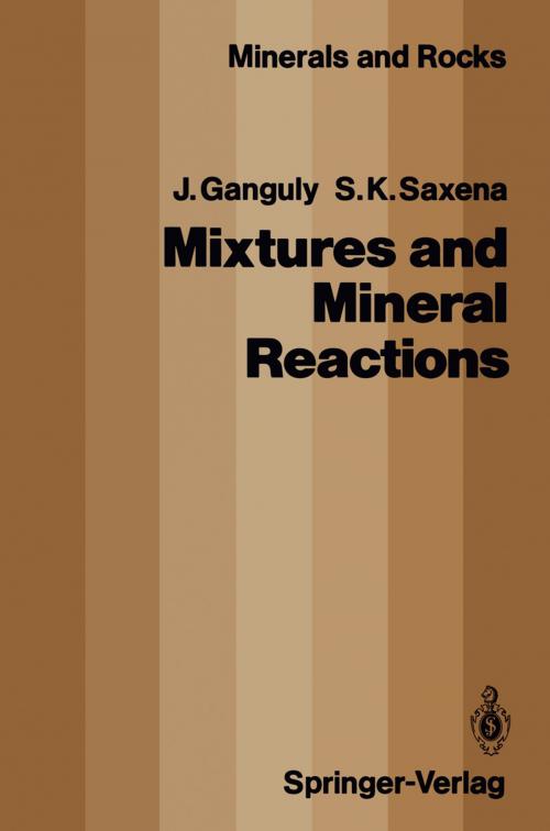 Cover of the book Mixtures and Mineral Reactions by Surendra K. Saxena, Jibamitra Ganguly, Springer Berlin Heidelberg