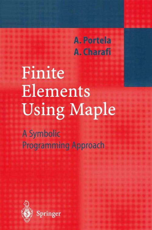 Cover of the book Finite Elements Using Maple by A. Charafi, Artur Portela, Springer Berlin Heidelberg