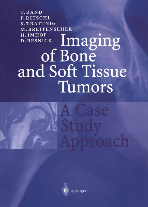Cover of the book Imaging of Bone and Soft Tissue Tumors by T. Rand, A. Zembsch, P. Ritschl, T. Bindeus, S. Trattnig, M. Kaderk, M. Breitenseher, S. Spitz, H. Imhof, D. Resnick, Springer Berlin Heidelberg