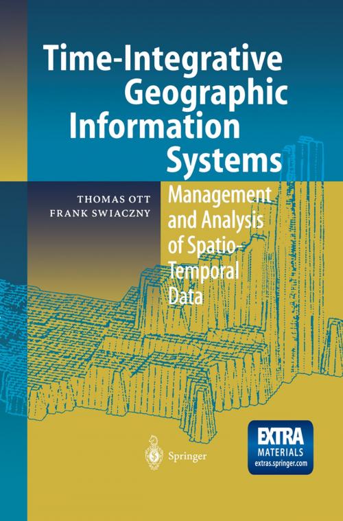 Cover of the book Time-Integrative Geographic Information Systems by Thomas Ott, Frank Swiaczny, Springer Berlin Heidelberg