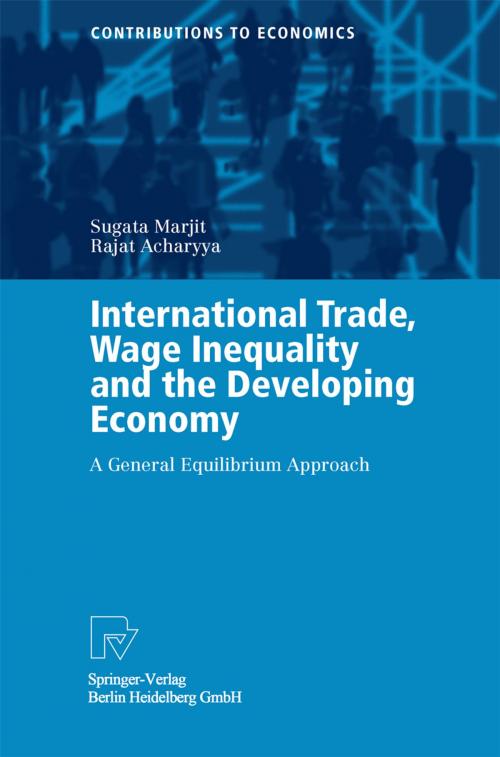 Cover of the book International Trade, Wage Inequality and the Developing Economy by Sugata Marjit, Rajat Acharyya, Physica-Verlag HD