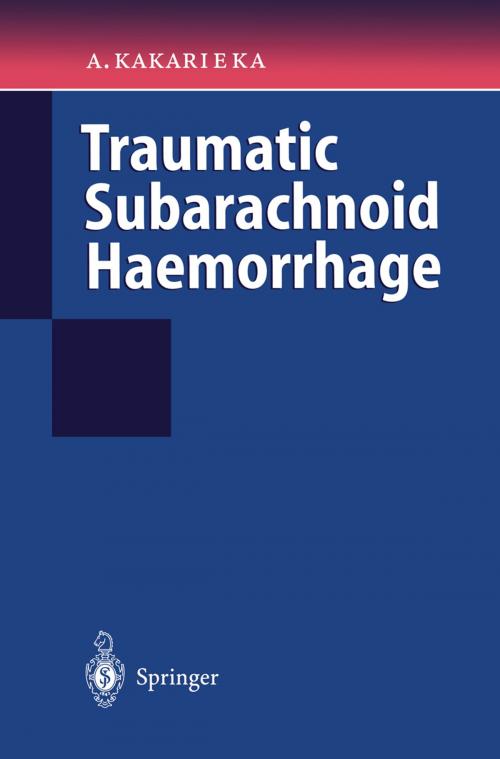 Cover of the book Traumatic Subarachnoid Haemorrhage by Algirdas Kakarieka, Springer Berlin Heidelberg
