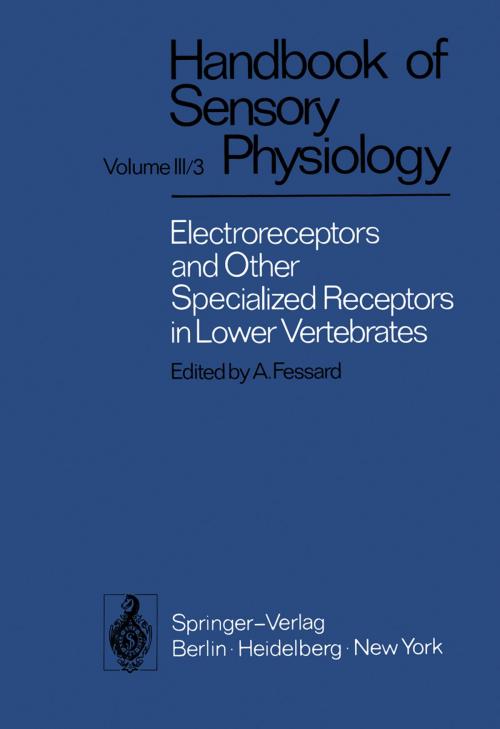 Cover of the book Electroreceptors and Other Specialized Receptors in Lower Vertrebrates by T.H. Bullock, A. Fessard, R.H. Hartline, A.J. Kalmijn, P. Laurent, R.W. Murray, H. Scheich, E. Schwartz, T. Szabo, Springer Berlin Heidelberg