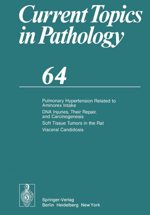 Cover of the book Pulmonary Hypertension Related to Aminorex Intake DNA Injuries, Their Repair, and Carcinogenesis Soft Tissue Tumors in the Rat Visceral Candidosis by C. L. Berry, J. Nesland, J. Prat, W. Böcker, H. Cottier, P. J. Dawson, H. Denk, C. M. Fenoglio-Preiser, P. U. Heitz, O. H. Iversen, U. Löhrs, F. Nogales, U. Pfeifer, N. Sasano, G. Seifert, J. C. E. Underwood, Y. Watanabe, Springer Berlin Heidelberg