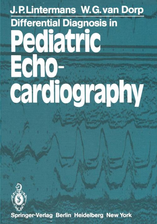 Cover of the book Differential Diagnosis in Pediatric Echocardiography by J.P. Lintermans, W.G. van Dorp, Springer Berlin Heidelberg