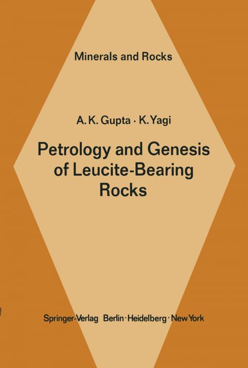 Cover of the book Petrology and Genesis of Leucite-Bearing Rocks by A. K. Gupta, K. Yagi, Springer Berlin Heidelberg