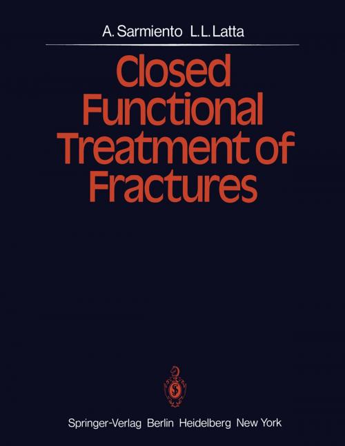 Cover of the book Closed Functional Treatment of Fractures by Augusto Sarmiento, Loren Latta, Springer Berlin Heidelberg