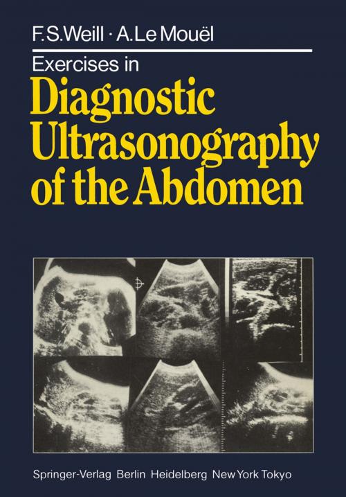 Cover of the book Exercises in Diagnostic Ultrasonography of the Abdomen by F.S. Weill, A. LeMouel, Springer Berlin Heidelberg