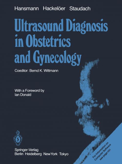 Cover of the book Ultrasound Diagnosis in Obstetrics and Gynecology by H.D. Rott, U. Gembruch, B.-J. Hackelöer, A.G. Ross, V. Duda, D.N. Cox, A. Staudach, M. Hansmann, X. Romero, U. Voigt, W. Feichtinger, B.K. Wittmann, G. Kossoff, R. Terinde, H. Schuhmacher, P. Jeanty, Springer Berlin Heidelberg