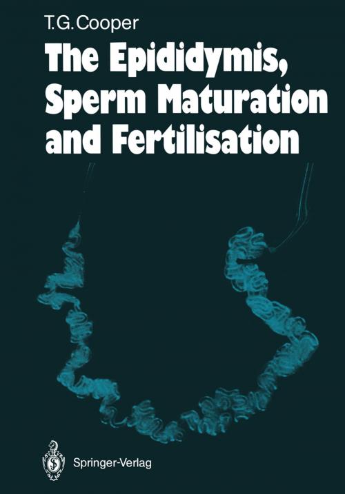 Cover of the book The Epididymis, Sperm Maturation and Fertilisation by Trevor G. Cooper, Springer Berlin Heidelberg