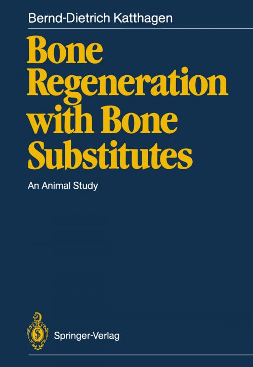 Cover of the book Bone Regeneration with Bone Substitutes by Bernd-Dietrich Katthagen, Springer Berlin Heidelberg