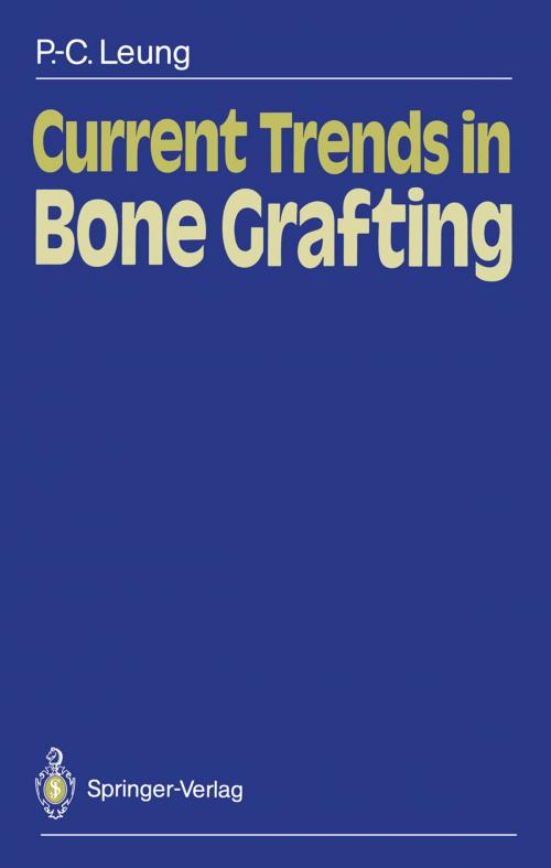 Cover of the book Current Trends in Bone Grafting by Ping-Chung Leung, Springer Berlin Heidelberg