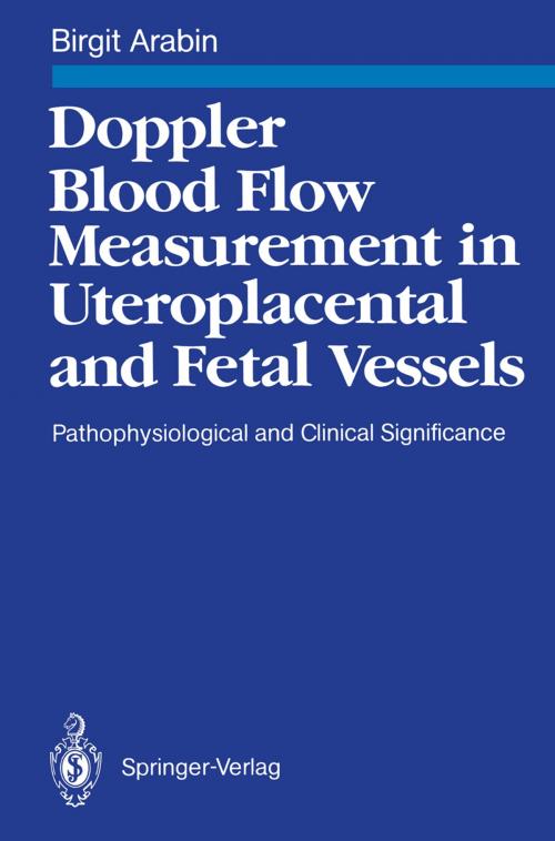 Cover of the book Doppler Blood Flow Measurement in Uteroplacental and Fetal Vessels by Birgit Arabin, Springer Berlin Heidelberg