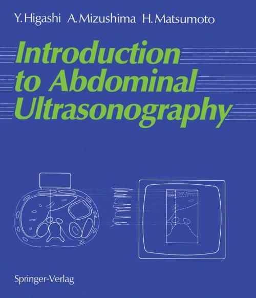 Cover of the book Introduction to Abdominal Ultrasonography by Yoshitaka Higashi, Akira Mizushima, Hirotsugu Matsumoto, Springer Berlin Heidelberg