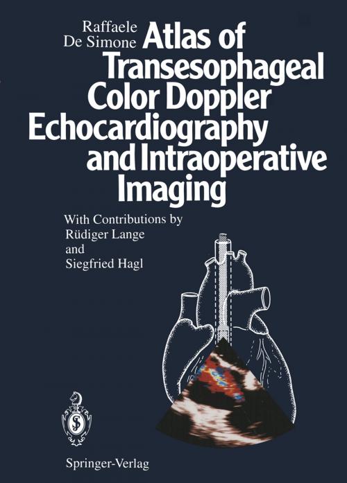 Cover of the book Atlas of Transesophageal Color Doppler Echocardiography and Intraoperative Imaging by R. Lange, Raffaele DeSimone, S. Hagl, Springer Berlin Heidelberg